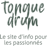 Tongue Drum : Le site d'info pour les passionnés 
